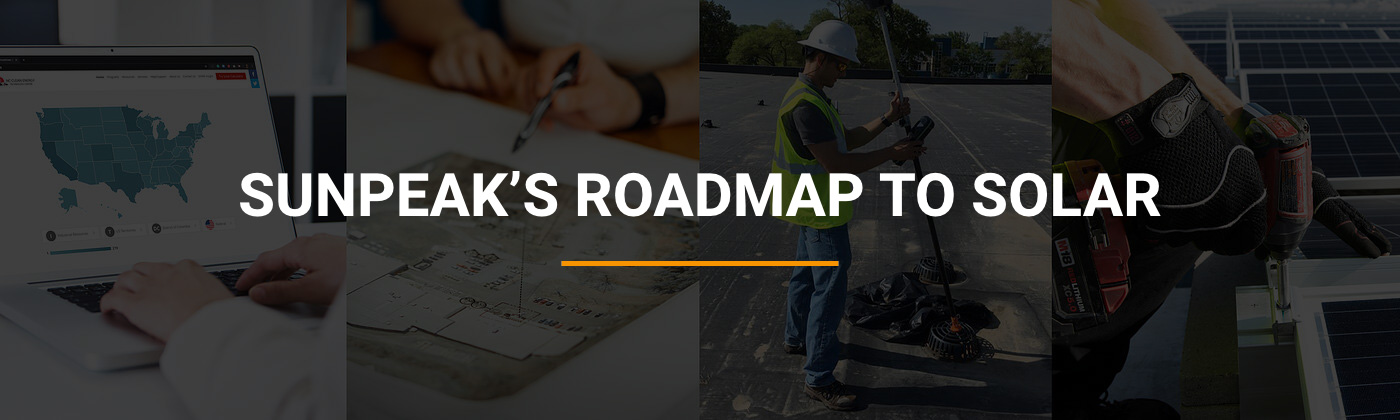 The caption “SunPeak’s Roadmap to Solar” over a row of four photos: A map on a laptop screen, a blueprint, and engineer and a hand on a drill, representing the industrial solar services provided by SunPeak.